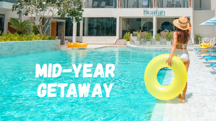 MID-YEAR GETAWAY